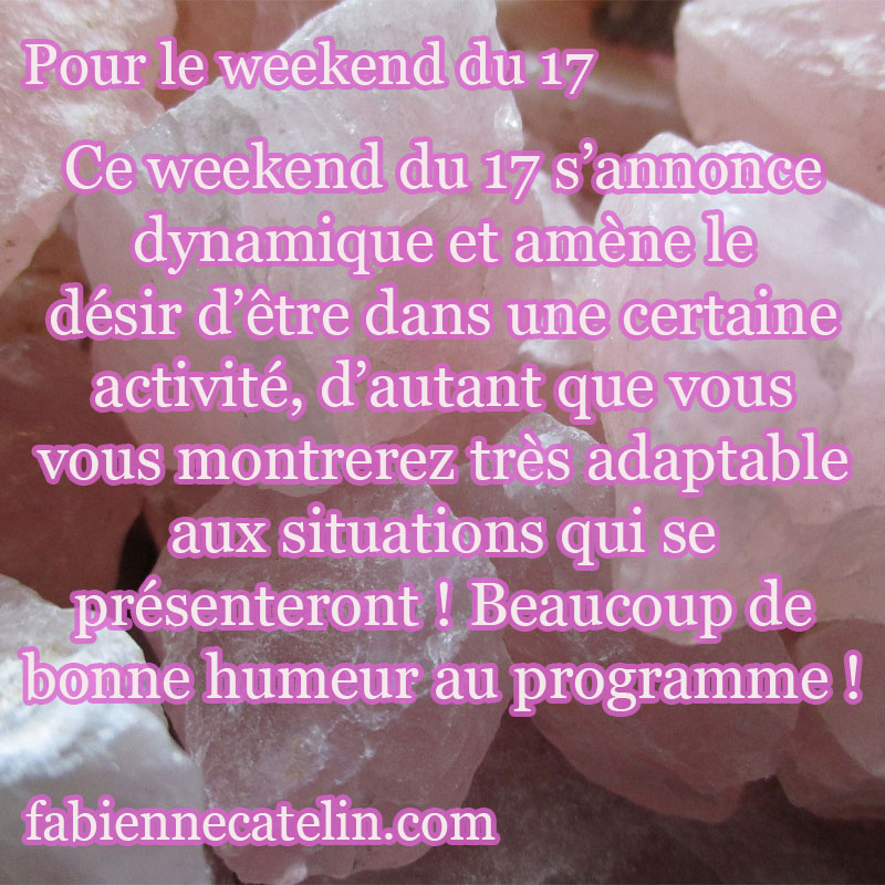 pour le weekend du 17 a poster le 16