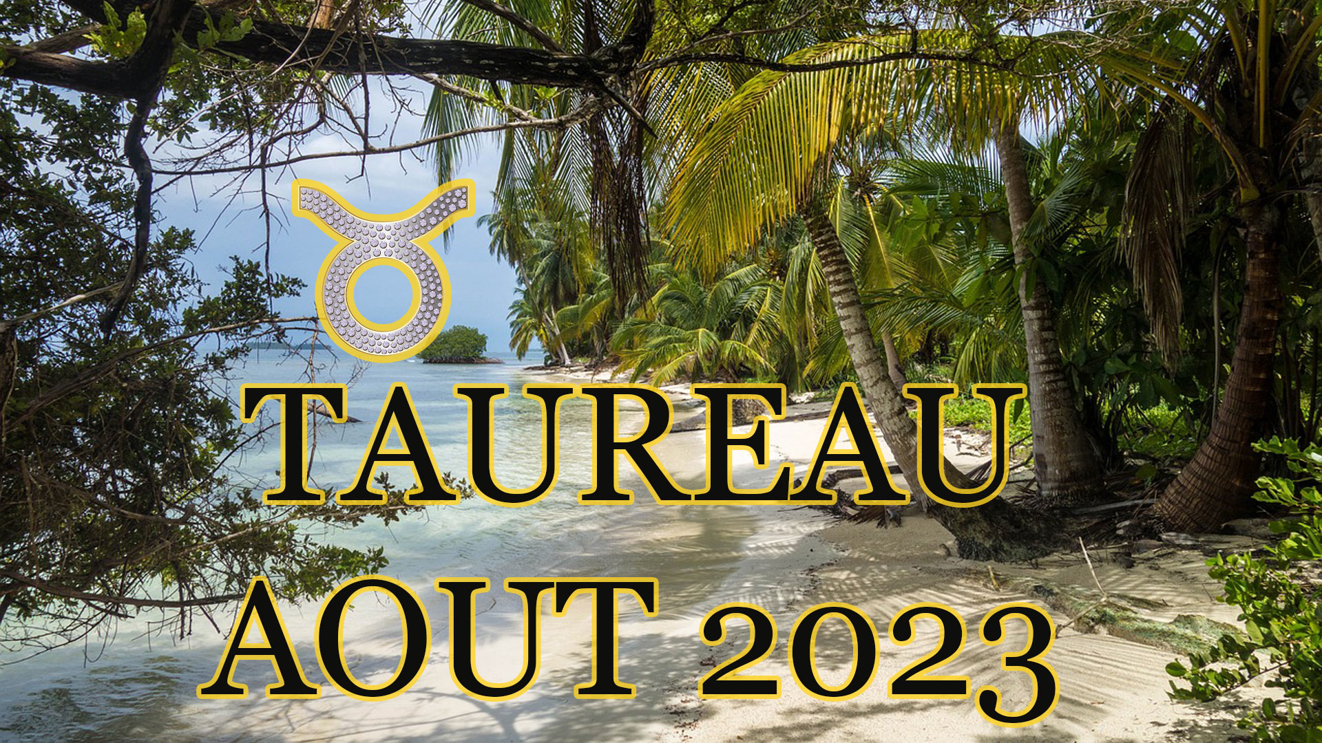 taureau aout 2023